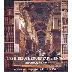 Les biblioth�ques parisiennes. Architecture et d�cor