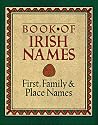The Book of Irish Names: First, Family and Place Names