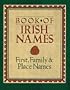 The Book of Irish Names: First, Family and Place Names