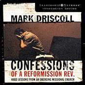 Confessions of a Reformission Rev.: Hard Lessons from an Emerging Missional Church | [Mark Driscoll]