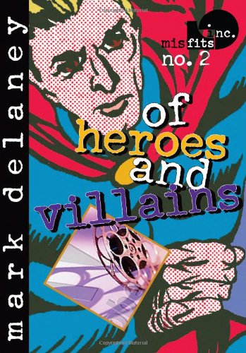Of Heroes and Villains (Misfits, Inc. No 2)