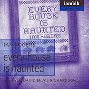 Every House Is Haunted | [Ian Rogers]