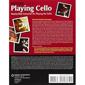 Picture Yourself Playing Cello: Step-by-Step Instruction for Playing the Cello