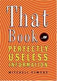 That Book: ...of Perfectly Useless Information