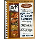 Top Secret Recipes: (Creating kitchen clones of America's favorite brand-name foods): Super Secret Restaurant Collection
