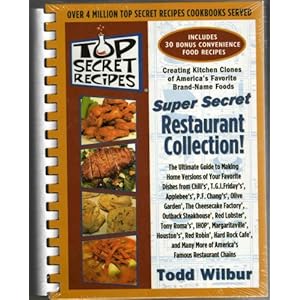 Top Secret Recipes: (Creating kitchen clones of America's favorite brand-name foods): Super Secret Restaurant Collection