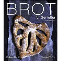 Brot f�r Genie�er: 53 Variationen