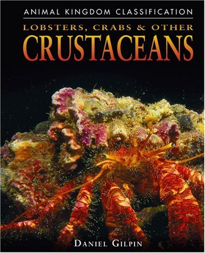 Lobsters, Crabs, and Other Crustaceans (Animal Kingdom Classification)