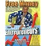 Free Money for Entrepreneurs: You Won't Get Rich Working for Somebody Else (Free Money Books)