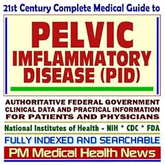 21st Century Complete Medical Guide to Pelvic Inflammatory Disease (PID), Sexually... by PM Medical Health News