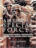 Americas Special Forces: Weapons, Missions, Training
