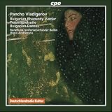 Pancho Vladigerov: Bulgarian Rhapsody Vardar; Traumspielsuite; Bulgarian Dances