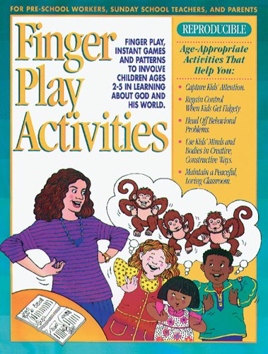 Finger Play Activities: Finger Play, Instant Games and Patterns to Involve Children Ages 2-5 in Learning About God and His World