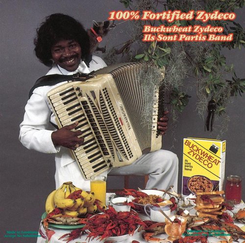 Buckwheat Zydeco - 100% Fortified Zydeco - Zortam Music