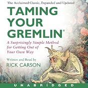 Taming Your Gremlin: A Surprisingly Simple Method for Getting Out of Your Own Way | [Rick Carson]