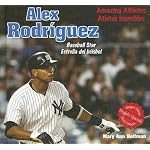 Alex Rodriguez: Baseball Star/ Estrella del beisbol (Amazing Athletes / Atletas Increibles) book cover