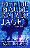 Wenn die M�use Katzen jagen: Thriller