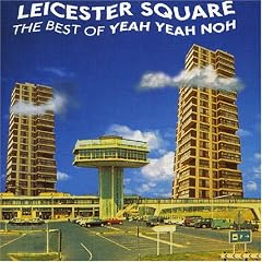 Leicester Square: the Best of Yeah Yeah Noh