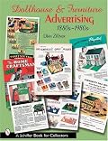 Dollhouse And Furniture Advertising, 1880s-1980s (Schiffer Book for Collectors)