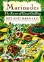 Marinades: The Secret of Great Grilling