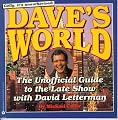 Dave's World: The Unauthorized Guide to the Late Show with David Letterman