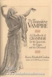 The Deluxe Transitive Vampire: A Handbook of Grammar for the Innocent, the Eager and the Doomed