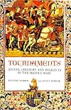 Tournaments: Jousts, Chivalry and Pageants in the Middle Ages