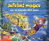 El autobus magico en el fondo del mar (Spanish Edition) Joanna Cole