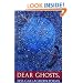 Dear Ghosts,: Poems