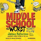 Middle School: The Worst Years of My Life | James Patterson
