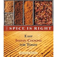 The Spice is Right: Easy Indian Cooking for Today
