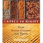 The Spice is Right: Easy Indian Cooking for Today