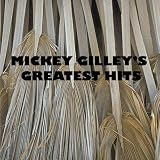 Mickey Gilleys Greatest Hits