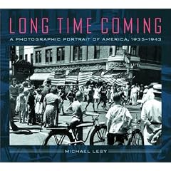 Long Time Coming: A Photographic Portrait of America, 1935-1943