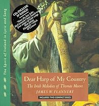 Dear Harp of My Country: The Irish Melodies of Thomas Moore (Spirit of Ireland in Lyric and Song, Vol 1) Dear Harp of My Country: The Irish Melodies of Thomas Moore (Spirit of Ireland in Lyric and Song, Vol 1)