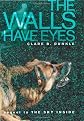 The Walls Have Eyes [Hardcover]