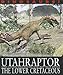 Utahraptor and Other Dinosaurs and Reptiles from the Lower Cretaceous (Dinosaurs!: Set 2)