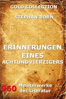 erinnerungen eines achtundvierzigers (gold collection) (german edition) - stephan born