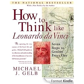 How to Think Like Leonardo da Vinci: Seven Steps to Genius Every Day