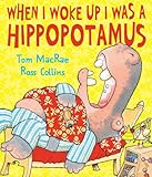 When I woke up I was a hippopotamus