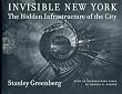 Invisible New York: The Hidden Infrastructure of the City (Creating the North American Landscape)