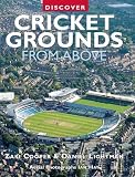Discover Cricket Grounds From Above (Discovery Guides)