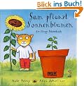 Sam pflanzt Sonnenblumen: Vierfarbiges Klapp-Bilderbuch: Ein Klapp-Bilderbuch (Beltz & Gelberg)