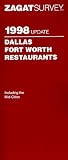 Zagatsurvey 1998 Dallas Fort Worth Restaurants (Annual)
