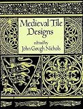 Medieval Tile Designs (Dover Pictorial Archive Series)