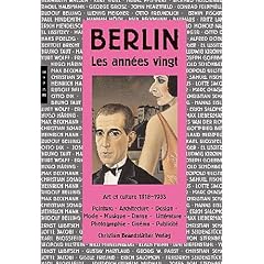 Berlin les ann�es vingt: Art et culture 1918-1933