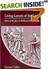 Living Letters of the Law: Ideas of the Jew in Medieval Christianity (The S. Mark Taper Foundation Imprint in Jewish Studies)