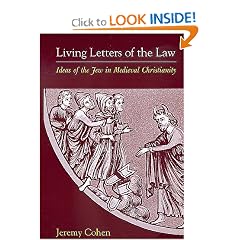 Living Letters of the Law: Ideas of the Jew in Medieval Christianity (The S. Mark Taper Foundation Imprint in Jewish Studies)