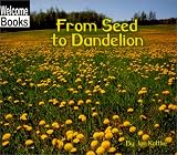 From Seed to Dandelion (Welcome Books)