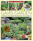 Gaia's Garden: A Guide to Home-Scale Permaculture, 2nd Edition
